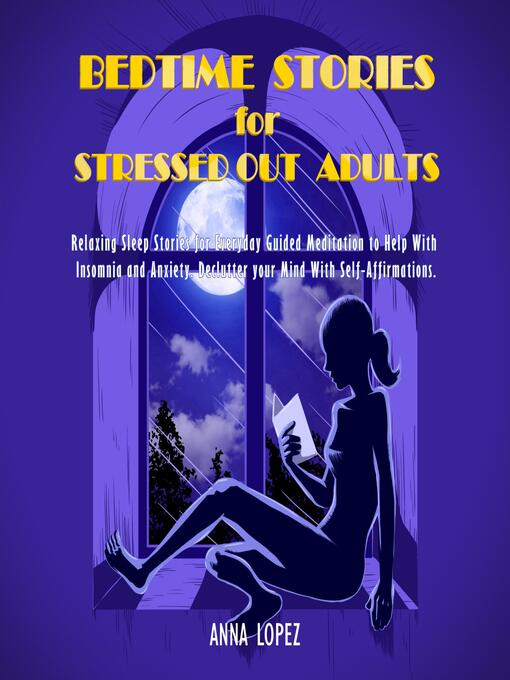 Title details for Bedtime Stories for Stressed Out Adults by Anna Lopez - Wait list